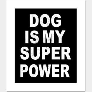 dog is my superpower Posters and Art